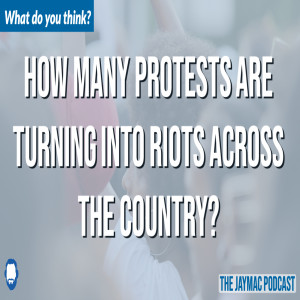 How many protests are turning into riots across the country?