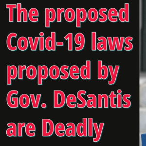 The proposed Covid-19 laws by Gov. Desantis are deadly