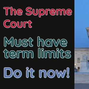 The Supreme Court Needs Term Limits Now