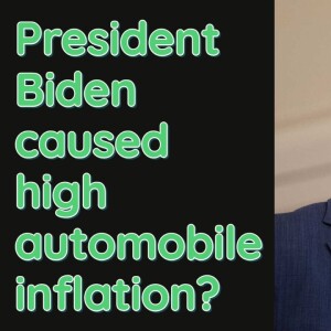 Biden caused automobile inflation?