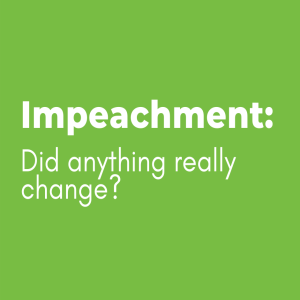 Impeachment #4: Did anything REALLY change? 