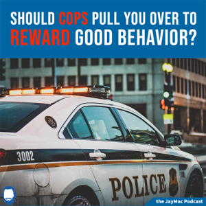 Should cops pull you over to reward you for good behavior?