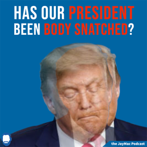 Has our President been body snatched?
