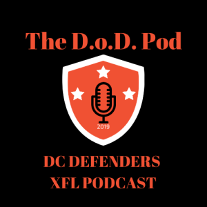 D.o.D. Pod Episode 3 - Cuts, Rosters, & Kickin' it with XFL Konnor!