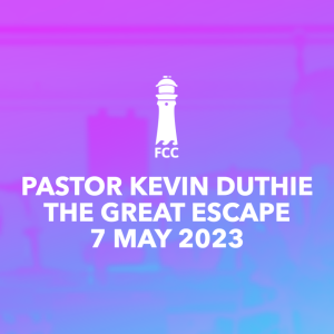 Pastor Kevin Duthie - The Great Escape