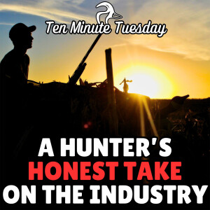 Outside Looking In: A Hunter’s Honest Take on the Industry