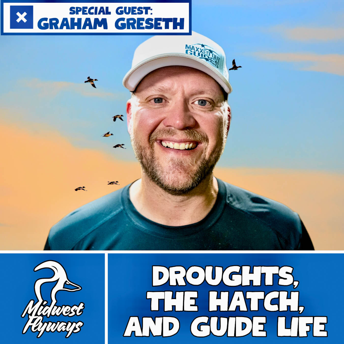 Graham Greseth; Droughts, The Hatch, and Guide Life
