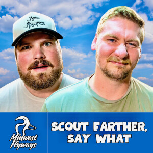 Scout Farther, Say What