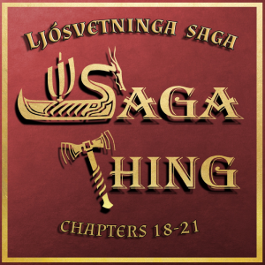 Episode 40e - Ljósvetninga Saga (chapters 18-21)