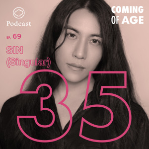 Coming of Age | EP. 69 | SIN (Singular) วัย 35 ที่กลับมารู้จักตัวเองอีกครั้งในรอบ 10 ปี ในฐานะศิลปินอิสระ - The Cloud Podcast
