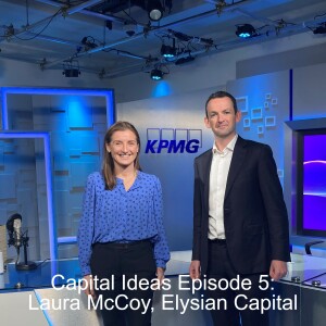 Capital Ideas Episode 5: Laura McCoy, Elysian Capital