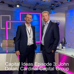 Capital Ideas Episode 3: John Dolan, Cardinal Capital Group