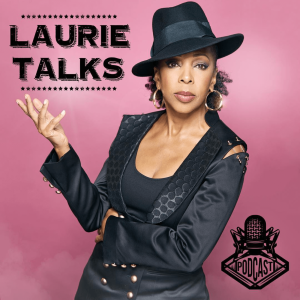 Welcome to the LaurieTALKS Podcast | EP1