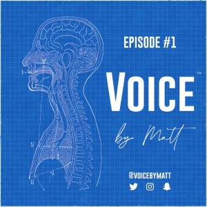 Ep 1: This is Voice By Matt | Voice By Matt