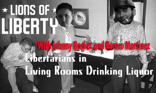 295. Libertarians in Living Rooms Drinking Liquor : Extra Spicy Edition