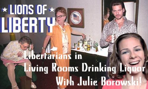 309. Libertarians in Living Rooms Drinking Liquor with Julie Borowski!