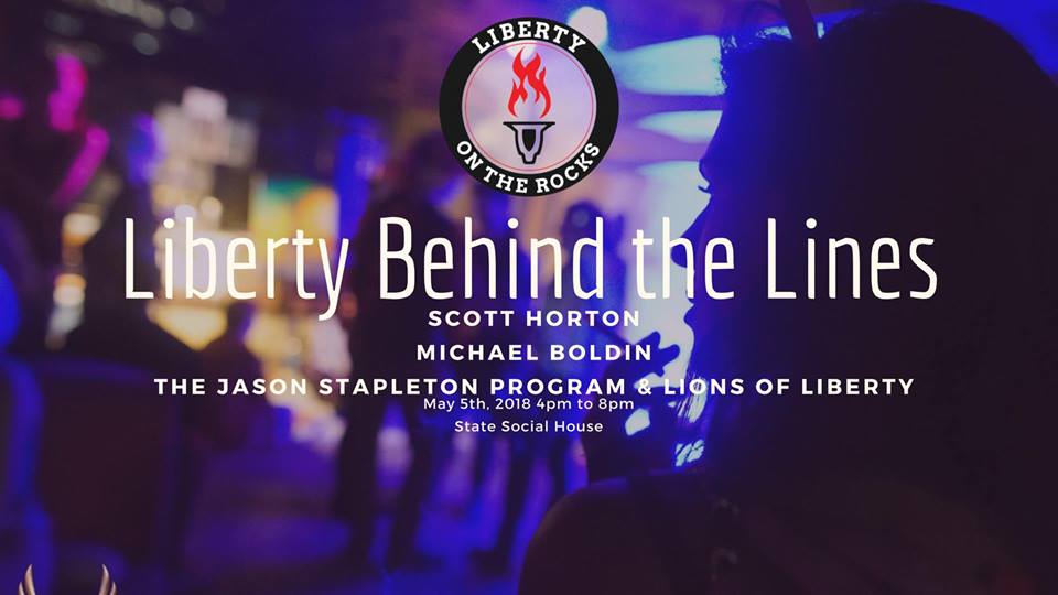 Liberty Behind the Lines Audio w/ Scott Horton, Jason Stapleton, Michael Boldin and Lions of Liberty!