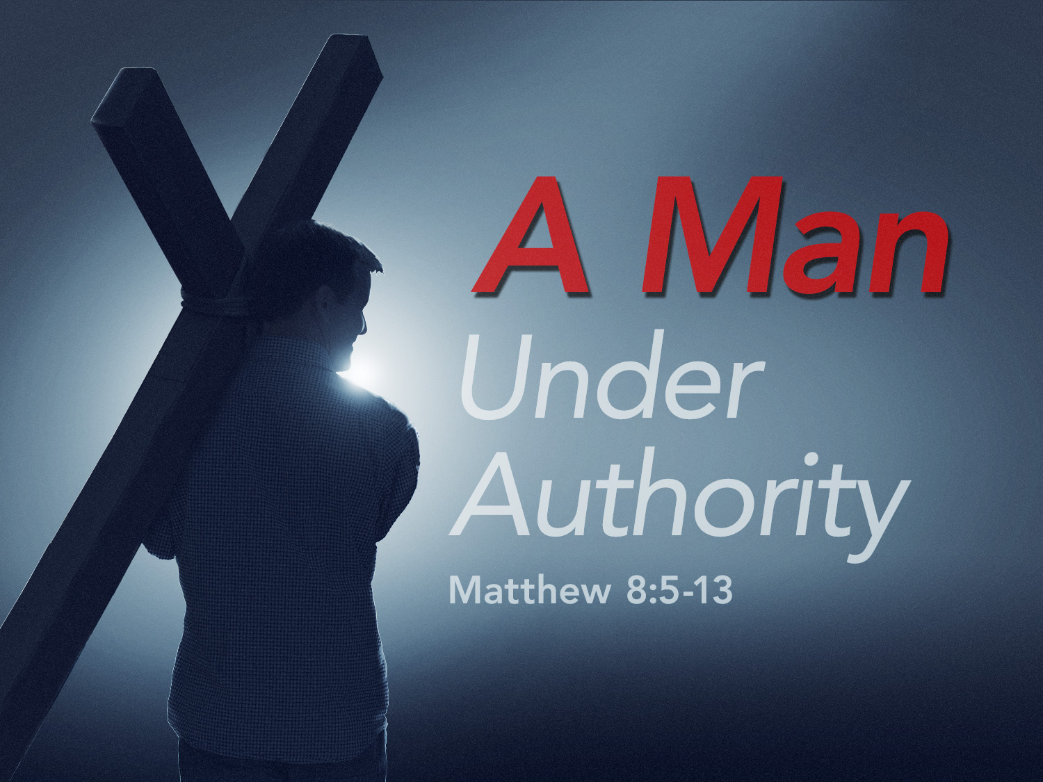 A Man Under Authority - Even Leaders Need Help