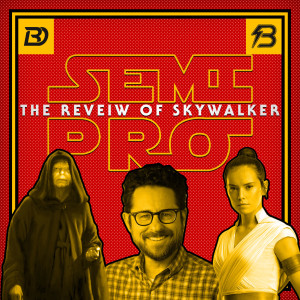 Semi Pro: Star Wars - The Rise Of Skywalker review