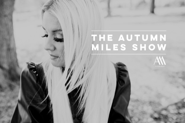 The Autumn Miles Show