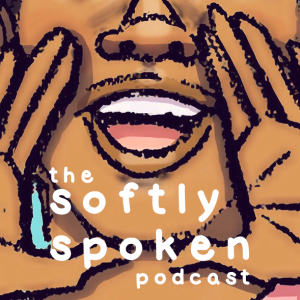 Episode 1: Talk The TikTok - The Softly Spoken Podcast