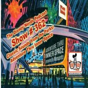 Show #362 Sounds From the Parks, Classic: Adventures Thru Inner Space