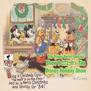 Show # 372 It's the Disney Nerds Holiday Show