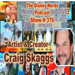 Show # 376 Womprat Radio Interview with Official Fine Disney and Lucasfilm Artist, Craig Skaggs