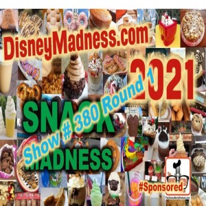 Show # 380 Disney Snacks Madness Round One