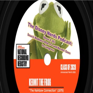 Show # 383 Snack Madness Rnd #4 and Kermit Goes to Congress