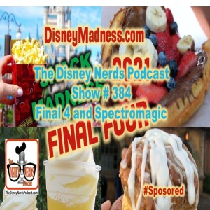 Show # 384 DNP Snack Madness Final 4 and Spectromagic Flashback