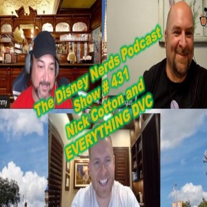 Show # 431 The Ins and Outs of the Disney Vacation Club with Nick Cotton