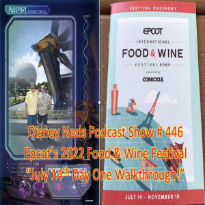 Show # 446 Live, Day One at Epcot’s 2022 Food And Wine Festival