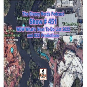 Show # 451 WDW What’s Next To Do List 2022 and D23 Predictions