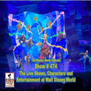 Show # 474 The Live Shows, Characters and Entertainment at Walt Disney World