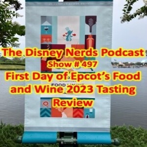 Show # 497 Epcot’s International Food And Wine show 2023, First Day review.
