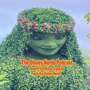 Show # 535 A Day at Epcot With the Disney Nerds 2024