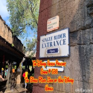 Show # 538 The Single Rider Lines of Walt Disney World