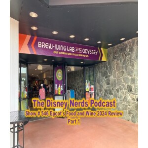 Show # 546 Epcot's Food and Wine 2024 Review Part 1