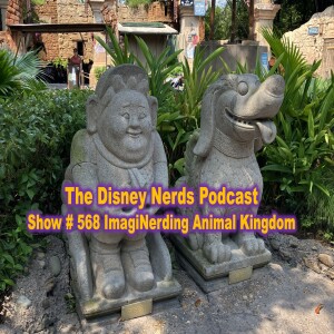 Show # 568 ImagiNerding Animal Kingdom