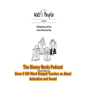 Show # 569 Ward Kimball Teaches us About Animation and Sound