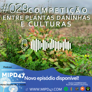 MIPD47 #029_Competição Entre Plantas Daninhas e Culturas