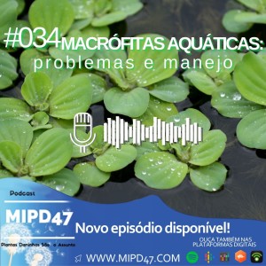 MIPD47 #034_Macrófitas Aquáticas: Problemas e Manejo