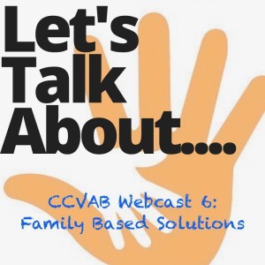 CCVAB Webcast 6 - An interview with Ayse and Joe from Family Based Solutions