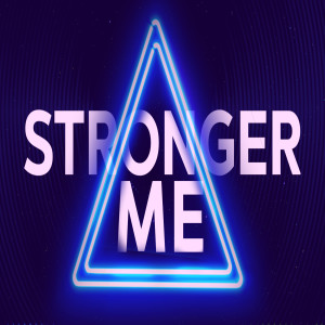 Stronger Me - Works