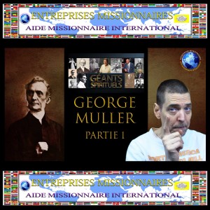 EP123 George Muller (Francais Partie 1)