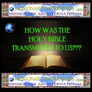 EP237 How was the Holy Bible transmitted to us???
