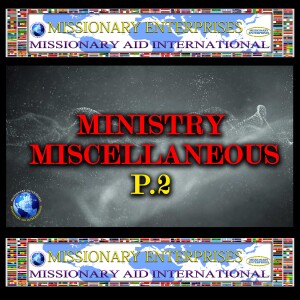 EP225 Ministry Miscellaneous (P.2)