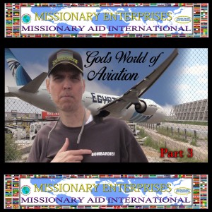 EP76 God's World of Aviation (Part 3)
