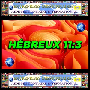 EP251 HÉBREUX 11:3